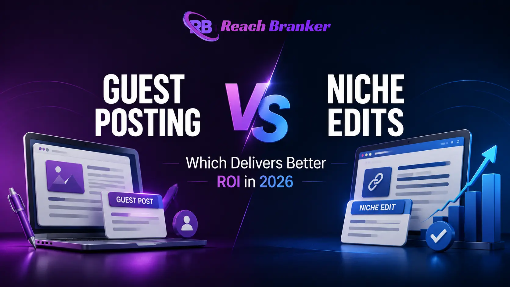 Guest Posting vs Niche Edits comparison graphic showing SEO link building strategies, backlinks, and ROI analysis for 2026 with ReachBranker branding.