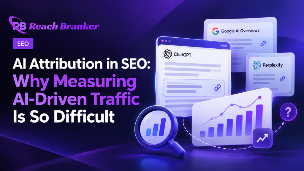 AI Attribution in SEO: Why Measuring AI-Driven Traffic Is So Difficult